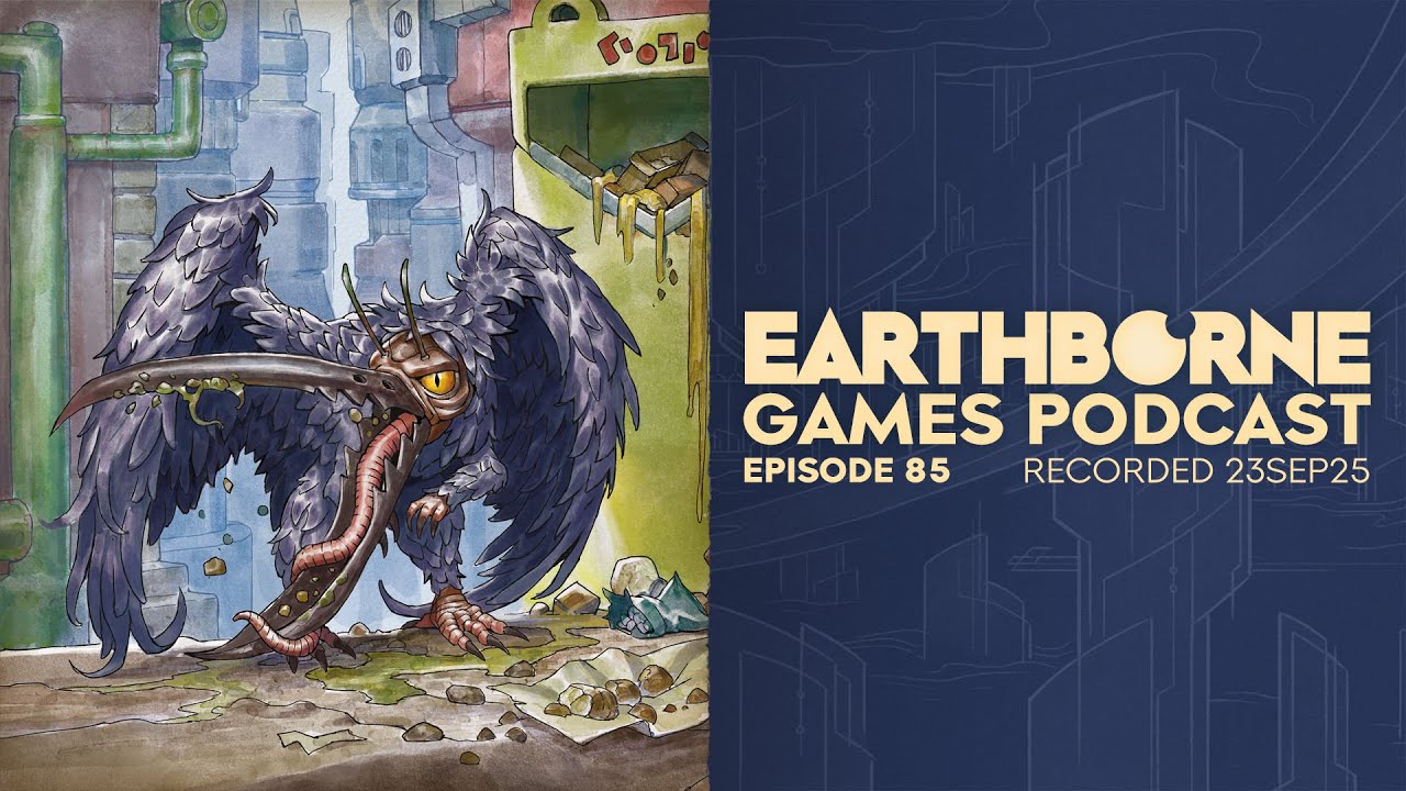 Earthborne Games Podcast | Ep. 85: Oh Raspberries!