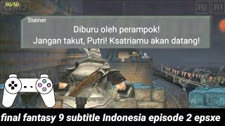 final fantasy 9 subtitle Indonesia episode 2 epsxe putri Garnet kabur dari kerajaan alexandria screenshot 3