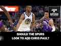 Should the san antonio spurs look to add chris paul