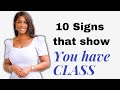 10 SIGNS That Show YOU are a CLASSY LADY