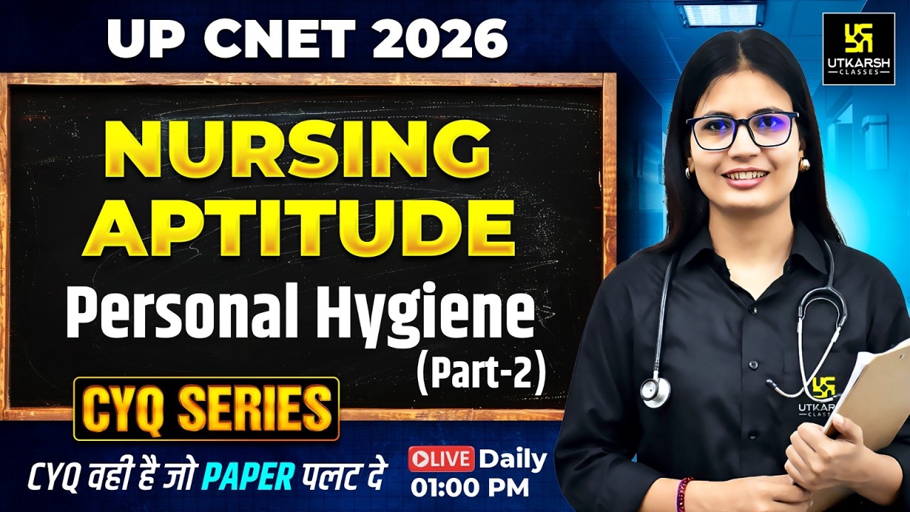 CYQ Series | Nursing Aptitude #26 | Personal Hygiene | UP CNET Exam 2026 | Asha Ma'am