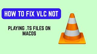 How to Fix VLC Not Playing .ts Files on macOS - Hardware Acceleration Codec Settings Fix