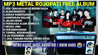 ROJOPATI FULL ALBUM MP3 - DUA TANGAN HAPUS BERIBU DOSA ( GOTHIK METAL INDONESIA ) #CM