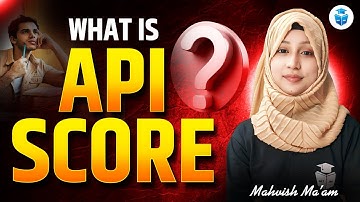 What is API Score? API Score Calculation for Assistant Professor Complete Details | Mahvish Mam