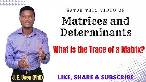 Matrices and Determinants | Part 8 | What is the Trace of a Matrix?
