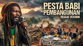 🔥 PESTA BABI PEMBANGUNAN 🐷 | Reggae Version 
