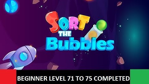 Ball Sort Bubble Sort Puzzle Game 2021 Beginner Level 71 to 75 Completed
