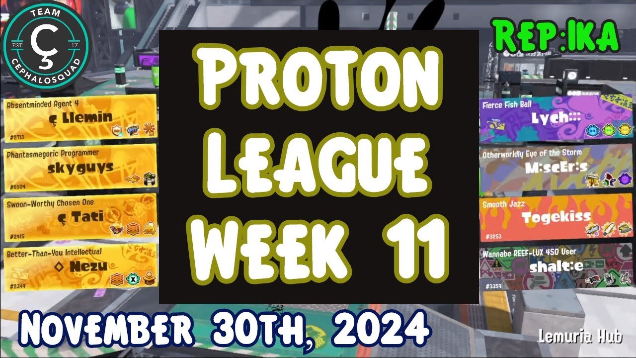 Proton Splat League Season 10 Week 11 - 