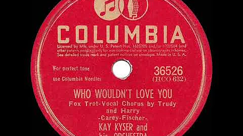 1942 HITS ARCHIVE: Who Wouldnt Love You - Kay Kyse...