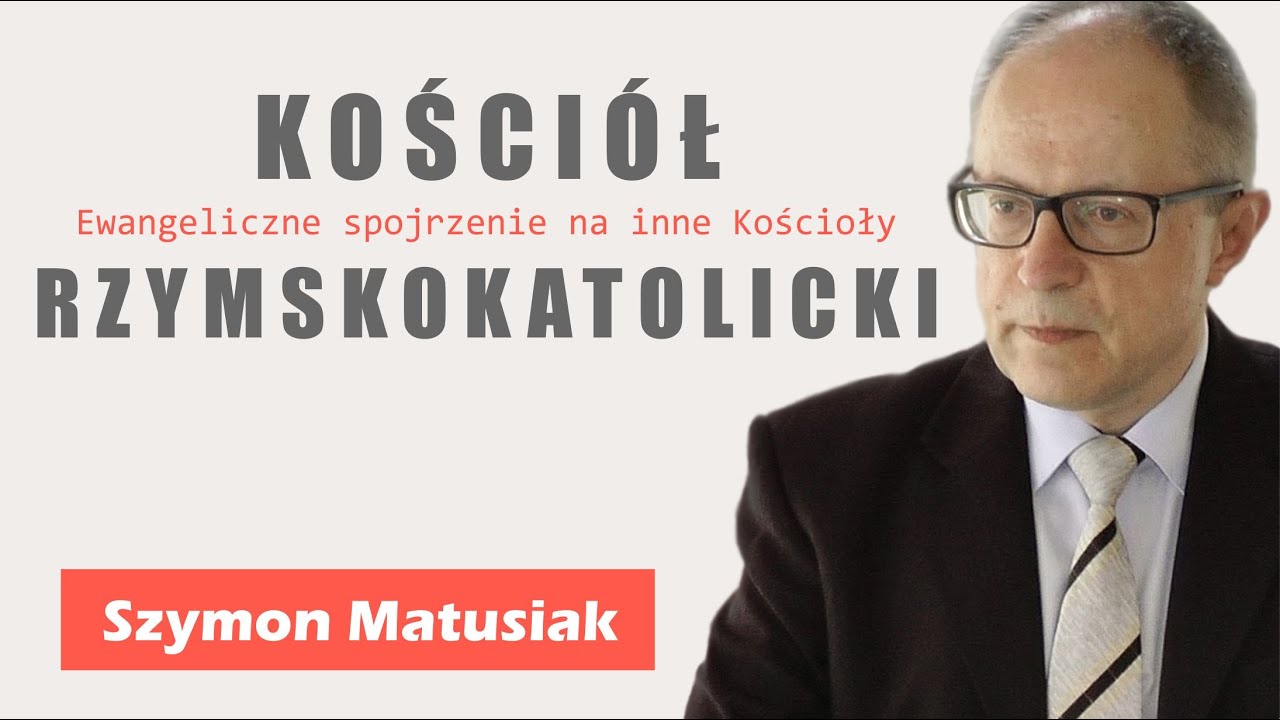 Kościół rzymskokatolicki - Szymon Matusiak