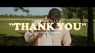 Fweshie Oloye - Thank You Music Video