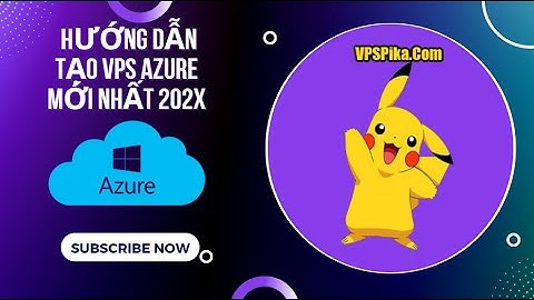 Hướng dẫn tạo VPS Azure mới nhất 2024