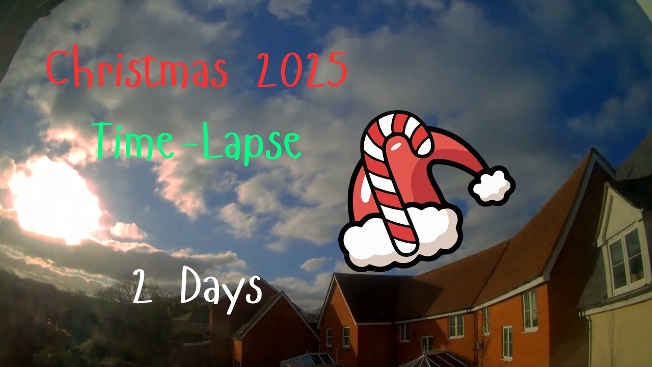 Christmas Eve & Christmas Day 2025 Time-Lapse