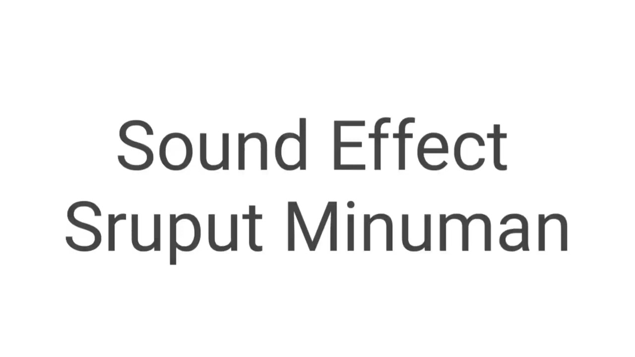 Free Sound effect Sruput Minuman   nyruput minuman