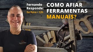 #2 NOVO FERNANDO RESPONDE: Como afiar ferramentas manuais