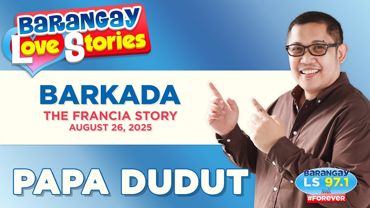 BARKADA - FRANCIA | Papa Dudut | Barangay Love Stories
