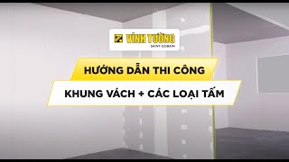 HƯỚNG DẪN THI CÔNG VÁCH NGĂN TỪ KHUNG - TẤM THẠCH CAO VĨNH TƯỜNG