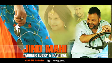 JIND MAHI - Taqdeer Lucky & Ravi Bal (Official Video) RBP Mix