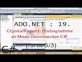 ADO.NET :19. CrystalReport: Histogramme en Mode Deconnecter C# (Partie 3/3)