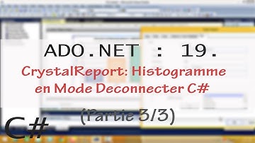 ADO.NET :19. CrystalReport: Histogramme en Mode Deconnecter C# (Partie 3/3)