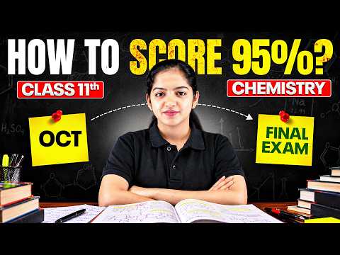 CBSE Class 11th Chemistry How to Score 95% ? | October to Final Exam