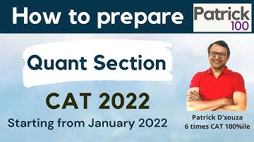 How to prepare Quant Section for CAT 2022 if starting from January 2022? | Patrick Dsouza