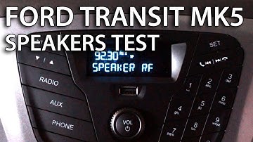 How to test speakers in Ford Transit MK5 (radio hidden service menu)