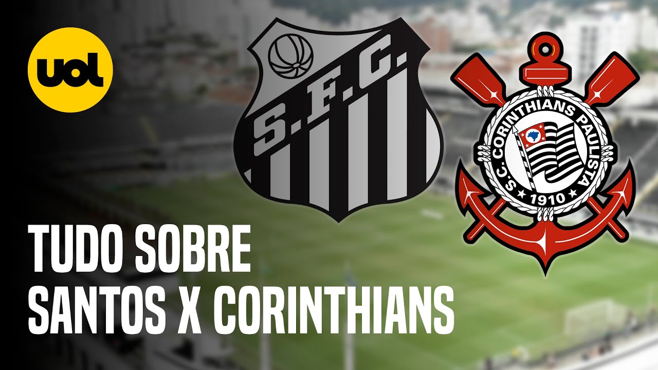 Santos x Corinthians – onde assistir ao vivo, horário do jogo e escalações