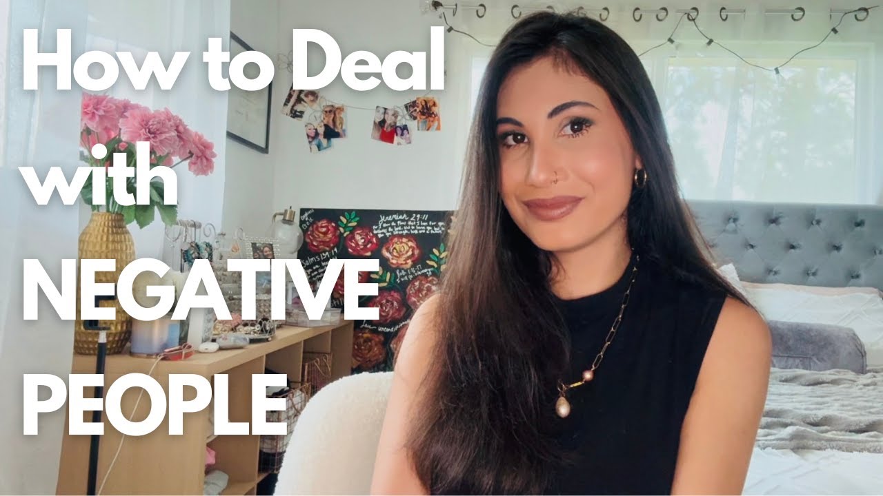 How to deal with NEGATIVE PEOPLE - YouTube