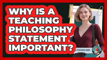 Why Is a Teaching Philosophy Statement Important?