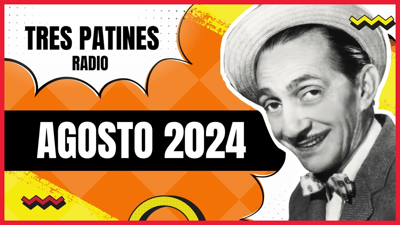 Agosto 2024: La Tremenda Corte Tres Patines