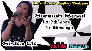 SUNNAH ROSUL - Vocal SISKA CK || NEW SINGLE TARLING TERBARU 2020 2021