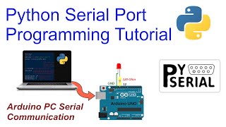 Serial Port Communication between PC  and Arduino using Python 3 and PySerial Tutorial for Beginners
