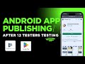 App publishing after 12 testers google play | closed testing android app | App hosting
