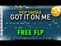 Pop Smoke - GOT IT ON ME FL Studio Remake + FREE FLP