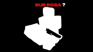 Sub Rosa But In Roblox