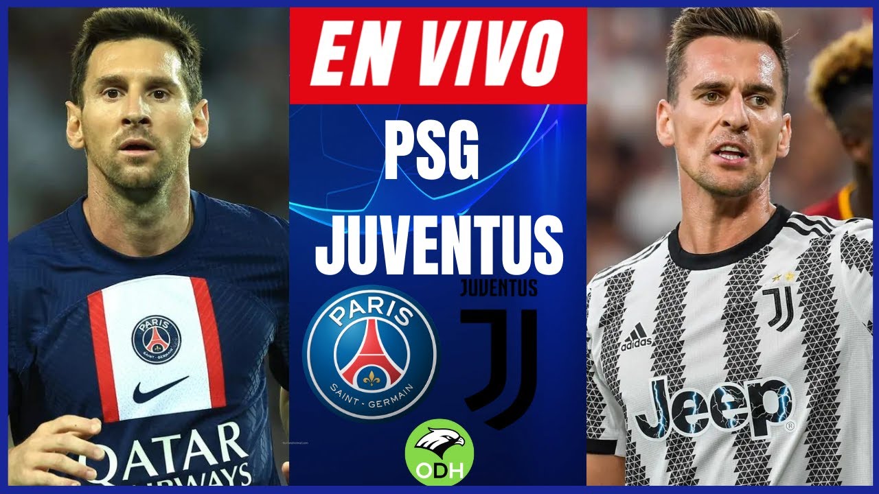 PSG vs JUVENTUS EN VIVO 🔴 UEFA CHAMPIONS LEAGUE  YouTube