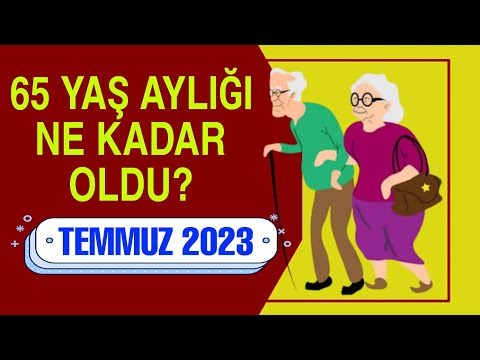 65 Yaş aylığı ne kadar oldu? Yaşlılık aylığı temmuz 2023 kaç lira?