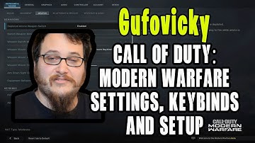Gufovicky Call Of Duty Modern Warfare Settings, Keybinds and Setup || COD MW Beta