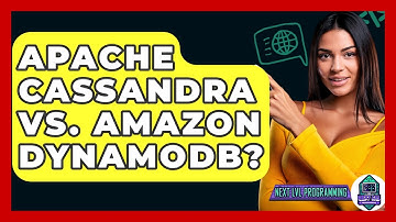 Apache Cassandra Vs. Amazon DynamoDB? - Next LVL Programming