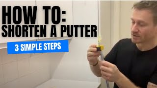 How to: Shorten a Putter with a Steel Shaft (3 Simple Steps)