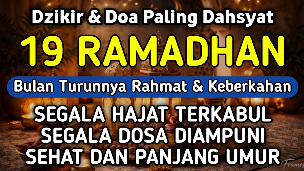 DZIKIR & DOA DI 19 RAMADHAN | DZIKIR MUSTAJAB 19 RAMADHAN - Alaa Aqel