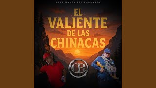 El Valiente De Las Chinacas