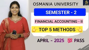 FINANCIAL ACCOUNTING - 2 || FA2 || TOP IMPORTANT METHODS || SEMESTER-II || O.U @shivanipallela