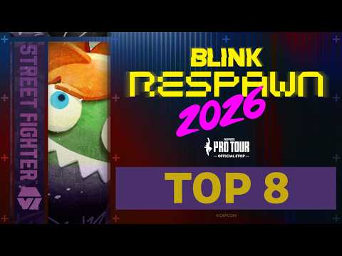 Top 8 - Blink Respawn - Capcom Pro Tour 2026 - 6/7/26