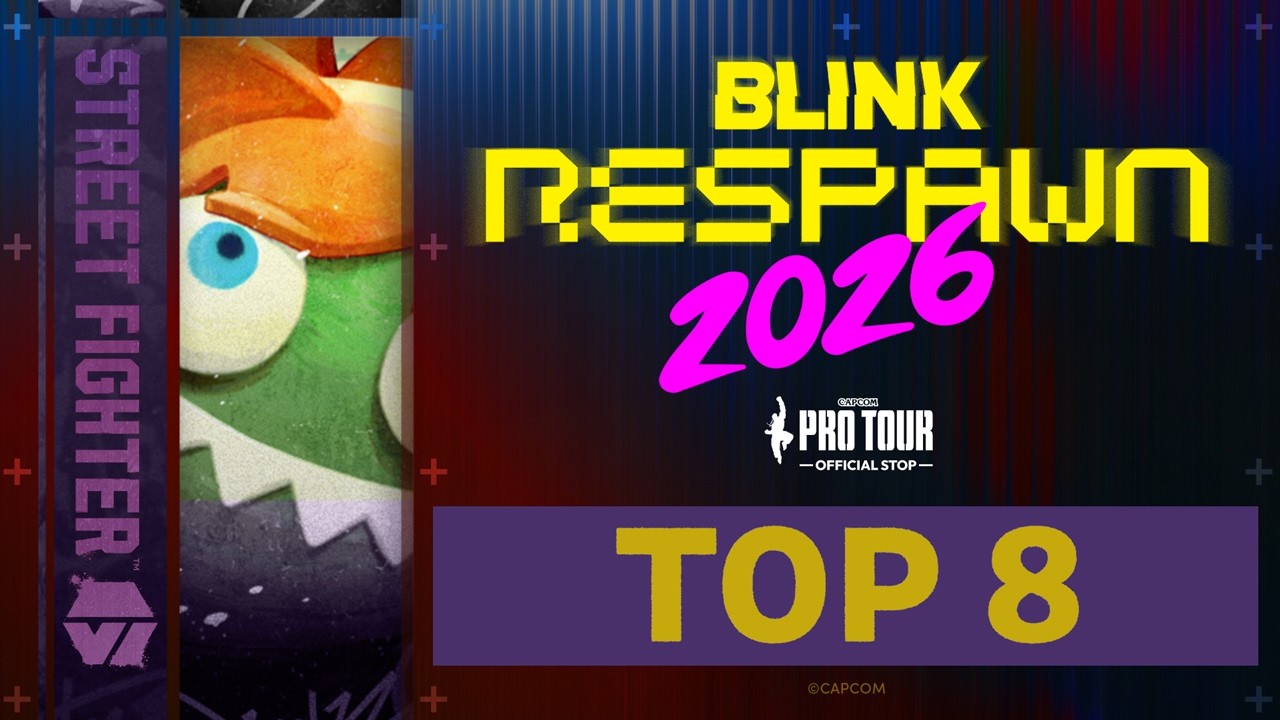Top 8 - Blink Respawn - Capcom Pro Tour 2026 - 6/7/26