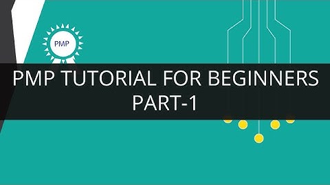 PMP Tutorial for Beginners -Part 1 | PMP Training | Project Management Certification