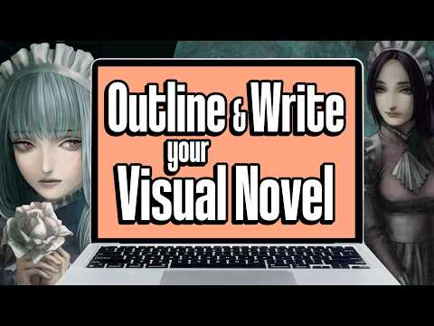 Outline & Write your Visual Novel