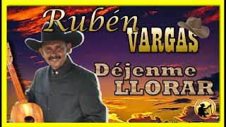 Déjenme Llorar - Ruben Vargas