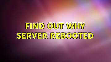 Find out why server rebooted
